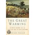 The Great Warming: Climate Change And The Rise And Fall Of Civilizations