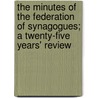 The Minutes of the Federation of Synagogues; a Twenty-five Years' Review door Joseph E. Blank
