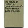 The Nature of Realism in Grimmelshausen's Simplicissimus Cycle of Novels door Robert Aylett