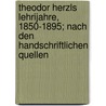 Theodor Herzls Lehrijahre, 1850-1895; nach den handschriftlichen Quellen door Kellner