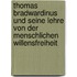 Thomas Bradwardinus und seine Lehre von der Menschlichen Willensfreiheit