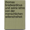 Thomas Bradwardinus und seine Lehre von der Menschlichen Willensfreiheit door Susan Hahn