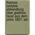 Thomas Carlyles Abhandlung über Goethes Faust aus dem Jahre 1821: Ein .