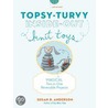 Topsy-Turvy Inside-Out Knit Toys: Magical Two-In-One Reversible Projects door Susan B. Anderson