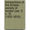 Transactions of the Linnean Society of London (Ser. 2 V. 15 (1912-1913)) door Linnean Society of London