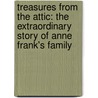 Treasures From The Attic: The Extraordinary Story Of Anne Frank's Family door Mirjam Pressler