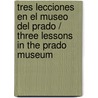 Tres lecciones en el Museo del Prado / Three Lessons in the Prado Museum door Eugenio d'Ors