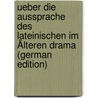 Ueber Die Aussprache Des Lateinischen Im Älteren Drama (German Edition) by Eduard Geppert Carl