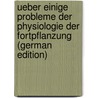 Ueber Einige Probleme Der Physiologie Der Fortpflanzung (German Edition) door Georg Klebs