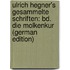 Ulrich Hegner's Gesammelte Schriften: Bd. Die Molkenkur (German Edition)