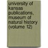 University of Kansas Publications, Museum of Natural History (Volume 12)