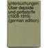 Untersuchungen Über Depside Und Gerbstoffe (1908-1919) (German Edition)