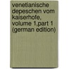 Venetianische Depeschen Vom Kaiserhofe, Volume 1,part 1 (German Edition) by Stich Ignaz