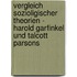 Vergleich sozioligischer Theorien - Harold Garfinkel und Talcott Parsons