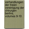 Verhandlungen Der Freien Vereinigung Der Chirurgen Berlins, Volumes 9-10 door Freie Vereinigung Chirurgen Der Berlins