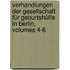 Verhandlungen Der Gesellschaft Für Geburtshülfe in Berlin, Volumes 4-6