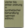 Vierter Bis Dritter Ordnung in Synthetischer Behandlung (German Edition) by Binder Wilhelm
