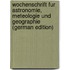 Wochenschrift Fur Astronomie, Meteologie Und Geographie (German Edition)