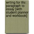 Writing for Life: Paragraph to Essay [With Student Planner and Workbook]