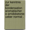 Zur Kenntnis der Kondensation aromatischer O-amidoketone: Ueber normal . door Manns Jacob