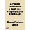 A Practical Introduction To Greek Prose Composition. Part Ii. (volume 2) door Thomas Kerchever Arnold