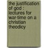 the Justification of God : Lectures for War-Time on a Christian Theodicy