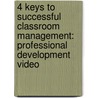 4 Keys to Successful Classroom Management: Professional Development Video door Kelly Bergman