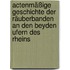 Actenmäßige Geschichte der Räuberbanden an den beyden Ufern des Rheins