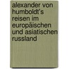 Alexander von Humboldt's Reisen im Europäischen und asiatischen Russland by Kletke Hermann
