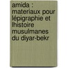 Amida : materiaux pour lépigraphie et lhistoire Musulmanes du Diyar-Bekr door Berchem