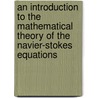An Introduction to the Mathematical Theory of the Navier-stokes Equations door Giovanni Galdi