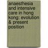 Anaesthesia and Intensive Care in Hong Kong: Evolution & Present Position door Z. Lett