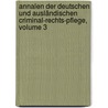 Annalen Der Deutschen Und Ausländischen Criminal-rechts-pflege, Volume 3 by Unknown