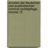 Annalen Der Deutschen Und Ausländischen Criminal-rechtspflege, Volume 13 door Julius Eduard Hitzig
