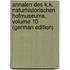 Annalen Des K.K. Naturhistorischen Hofmuseums, Volume 10 (German Edition)
