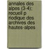 Annales Des Alpes (3-4); Recueil P Riodique Des Archives Des Hautes-Alpes