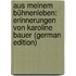 Aus Meinem Bühnenleben: Erinnerungen Von Karoline Bauer (German Edition)
