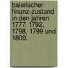 Baierischer Finanz-Zustand in den Jahren 1777, 1792, 1798, 1799 und 1800. by Franz Von Krenner