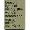 Beacon Lights of History. [The World's Heroes and Master Minds] Volume 11 door John Lord