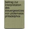 Beitrag zur Interpretation des Steuergesetzes von Ptolemaios Philadelphos door Rudolf Steiner