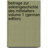 Beitrage zur Sektengeschichte des Mittelalters  Volume 1 (German Edition) by Joseph Ignaz Von Döllinger Johann
