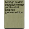 Beiträge Zu Dem Gebrauch Einiger Partikeln Bei Antiphon (German Edition) door Wetzell Carl