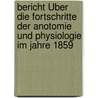 Bericht Über die Fortschritte der Anotomie und Physiologie im Jahre 1859 door Jacob Henle