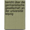 Bericht über die germanistische Gesellschaft an der Universität Leipzig by Bernhard Christian Brandes Heinrich