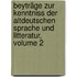 Beyträge Zur Kenntniss Der Altdeutschen Sprache Und Litteratur, Volume 2