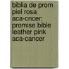Biblia De Prom Piel Rosa Aca-cncer: Promise Bible Leather Pink Aca-cancer by Rv1960