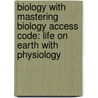 Biology with Mastering Biology Access Code: Life on Earth with Physiology door Teresa Audesirk