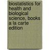 Biostatistics for Health and Biological Science, Books a la Carte Edition door Mario F. Triola