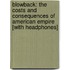 Blowback: The Costs and Consequences of American Empire [With Headphones]