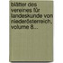 Blätter Des Vereines Für Landeskunde Von Niederösterreich, Volume 8...